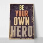 Πινακας σε καμβά BE YOUR OWN HERO