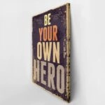 Πινακας σε καμβά BE YOUR OWN HERO