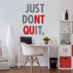 Αυτοκόλλητο τοίχου JUST DONT QUIT