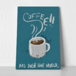 Πινακας σε καμβά COFFEE AND THEN THE WORLD