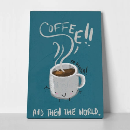 Πινακας σε καμβά COFFEE AND THEN THE WORLD - Food and Drink Sticky 1