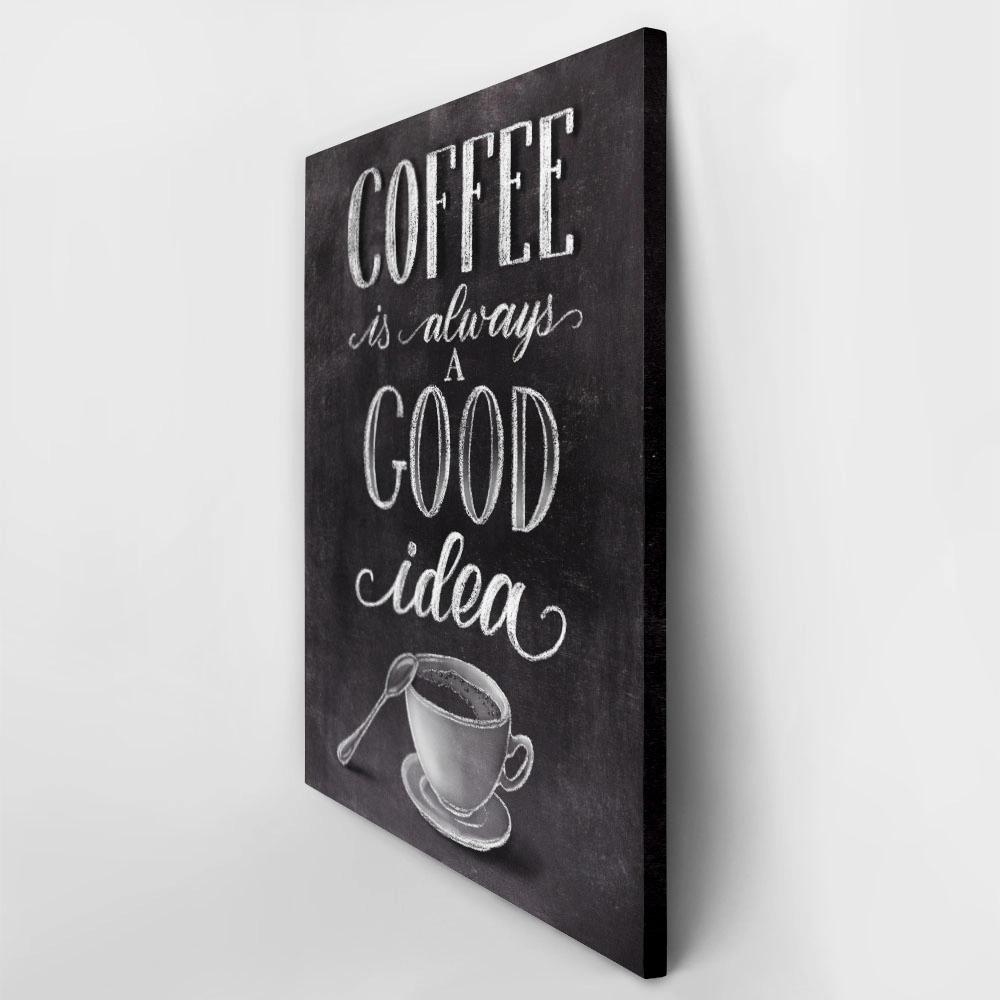 Πινακας σε καμβά COFFEE IS ALWAYS A GOOD IDEA