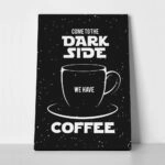 Πινακας σε καμβά DARK SIDE COFFEE BLACK
