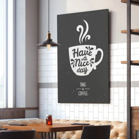 Πινακας σε καμβά HAVE A NICE DAY TAKE A COFFEE - Food and Drink