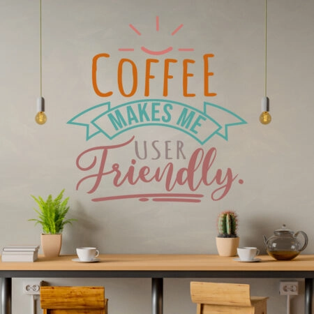 Aυτοκόλλητο Τοίχου COFFEE MAKES ME USER FRIENDLY - Κουζίνα