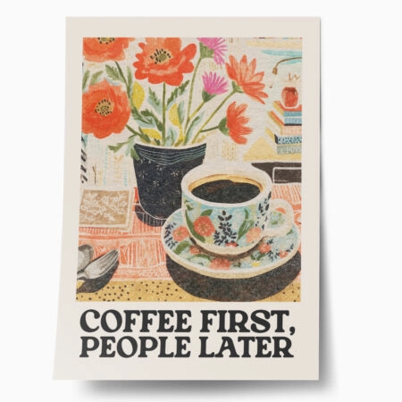 Πόστερ COFFEΕ FIRST PEOPLE LATER - Botanical - Λουλούδια Sticky 1