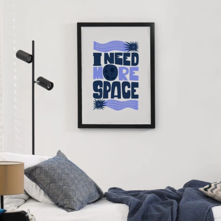 Πόστερ I NEED MORE SPACE - Φρασεις - Κείμενο
