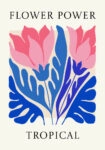 Πόστερ MATISSE STYLE TROPICAL FLOWER POWER