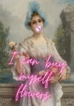 Πόστερ ALTERED ART I CAN BUY MYSELF FLOWERS 2