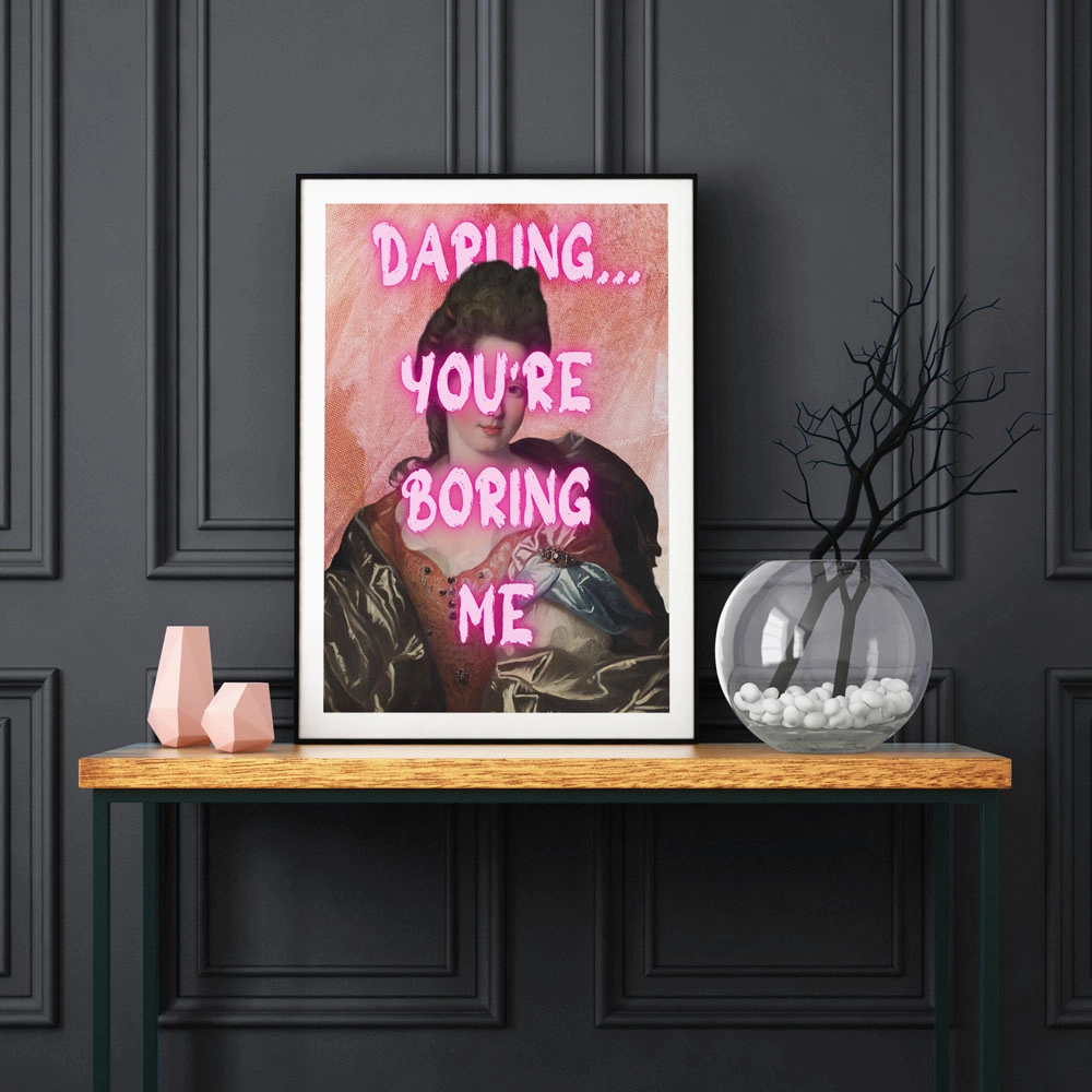 Πόστερ ALTERED ART DARLING YOU ARE BORING ME