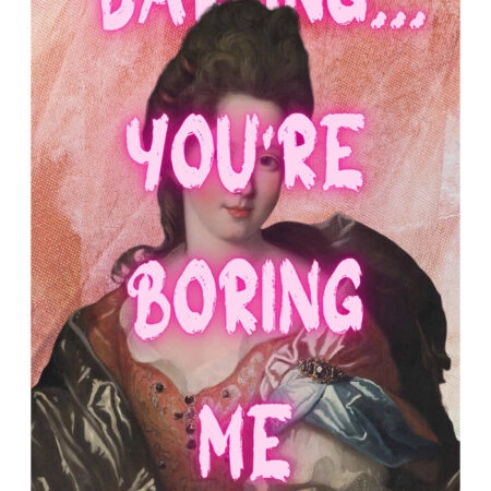 Πόστερ ALTERED ART DARLING YOU ARE BORING ME - Φρασεις - Κείμενο Sticky 3