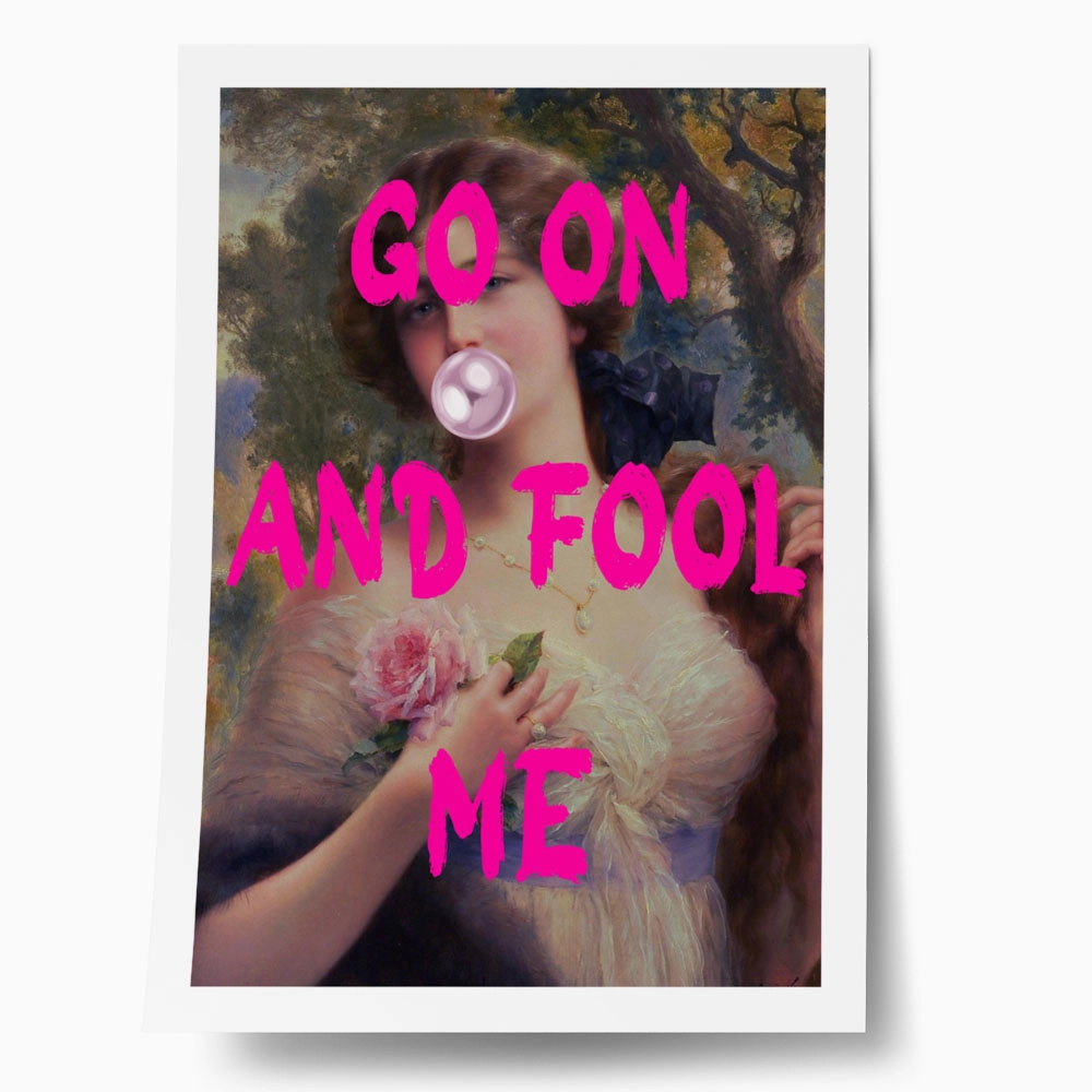 Πόστερ ALTERED ART GO ON AND FOOL ME
