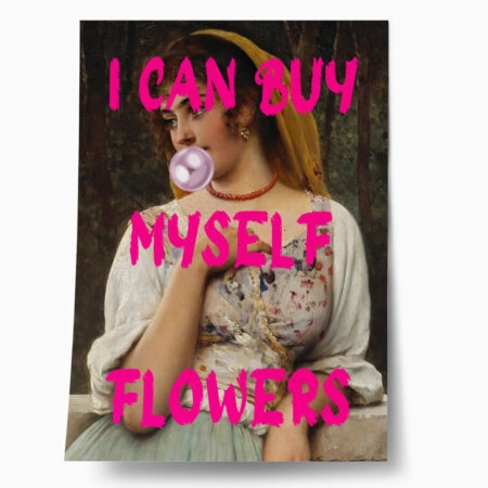 Πόστερ ALTERED ART I CAN BUY MYSELF FLOWERS - Φρασεις - Κείμενο Sticky 1