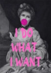 Πόστερ ALTERED ART I DO WHAT I WANT 2