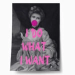 Πόστερ ALTERED ART I DO WHAT I WANT 2