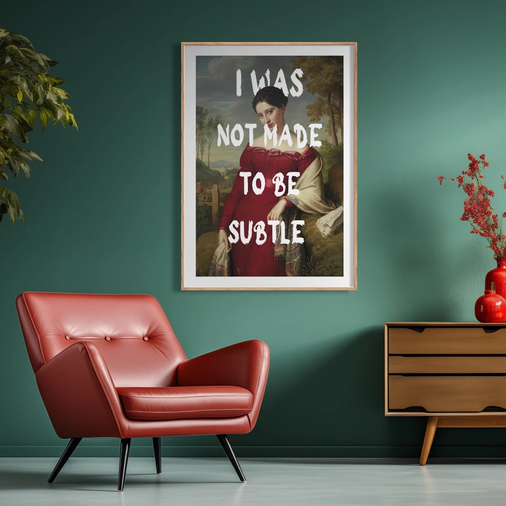 Πόστερ ALTERED ART I WAS NOT MADE TO BE SUBTLE