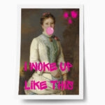 Πόστερ ALTERED ART I WOKE UP LIKE THIS 2