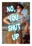 Πόστερ ALTERED ART NO YOU SHUT UP