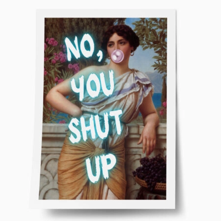 Πόστερ ALTERED ART NO YOU SHUT UP - Φρασεις - Κείμενο Sticky 1