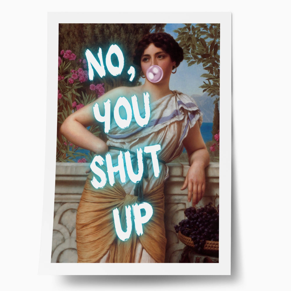 Πόστερ ALTERED ART NO YOU SHUT UP
