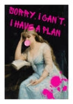 Πόστερ ALTERED ART SORRY I CANT HAVE A PLAN