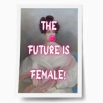 Πόστερ ALTERED ART THE FUTURE IS FEMALE