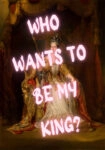 Πόστερ ALTERED ART WHO WANTS TO BE MY KING