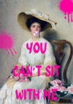 Πόστερ ALTERED ART YOU CANT SIT WITH ME