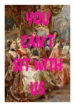 Πόστερ ALTERED ART YOU CANT SIT WITH US