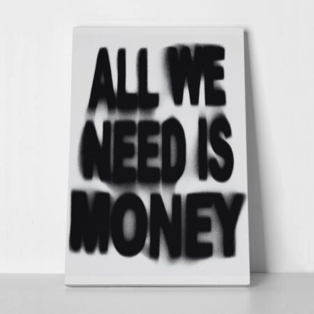 Canvas Print FASHION ALL WE NEED IS MONEY